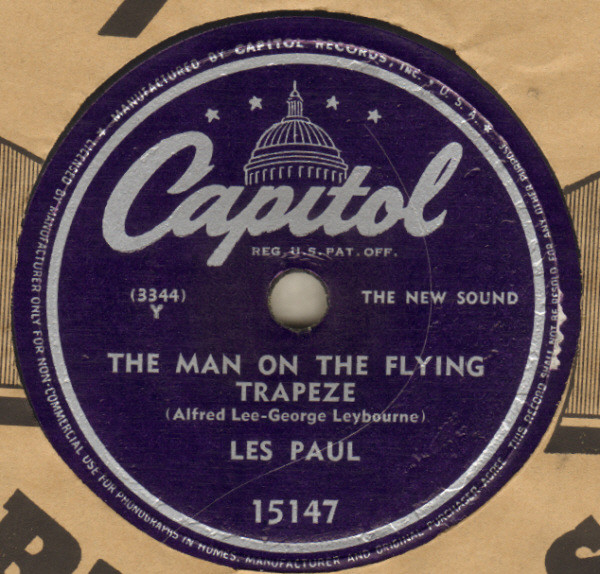 ◆ LES PAUL ◆ The Man On The Flying Trapeze / By The Light Of The Silvery Moon ◆ Capitol 15147 (78rpm SP) ◆