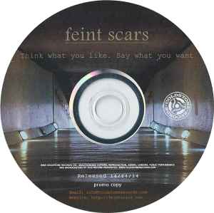 Feint Scars - Think What You Like. Say What You Want. album cover
