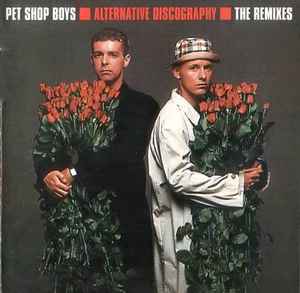 Pet Shop Boys - Alternative Discography - The Remixes album cover