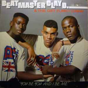 Beat Master Clay D. - You Be You And I Be Me album cover