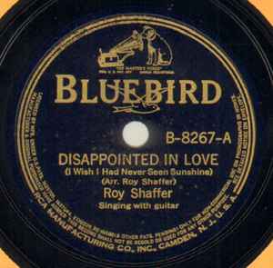 Roy Shaffer - Disappointed In Love (I Wish I Had Never Seen Sunshine) / Rockin' Alone In An Old Rocking Chair album cover