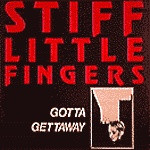 Album herunterladen Stiff Little Fingers - Gotta Gettaway