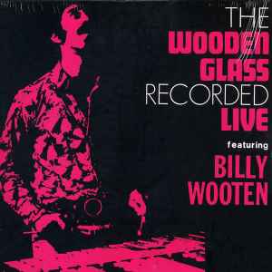 The Wooden Glass Featuring Billy Wooten – The Wooden Glass 