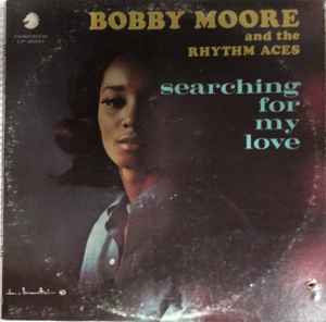 Bobby Moore & The Rhythm Aces - Searching For My Love | Releases 
