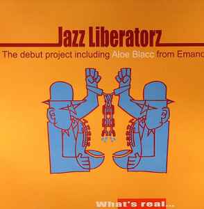Jazz Liberatorz - What's Real... album cover