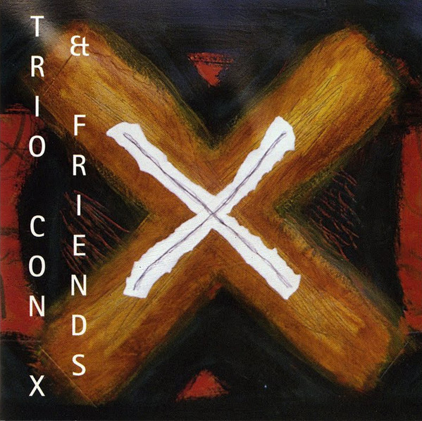 Trio Con X – Trio Con X & Friends