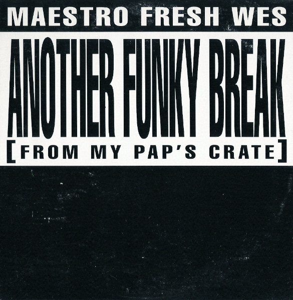 Maestro Fresh Wes – Another Funky Break (From My Pap's Crate 