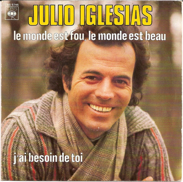 Julio Iglesias Le Monde Est Fou Le Monde Est Beau 1978