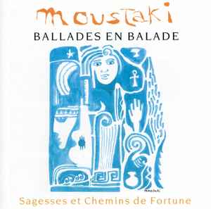 Georges Moustaki - Ballades En Balade - Sagesses Et Chemins De Fortune 