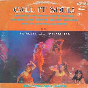 The Haircuts and The Impossibles - Call It Soul!