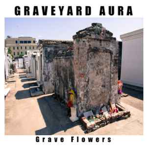 Graveyard Aura - Grave Flowers album cover