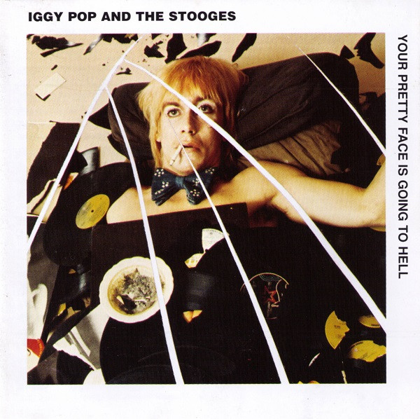 Iggy Pop And The Stooges – Your Pretty Face Is Going To Hell (1995, CD ...