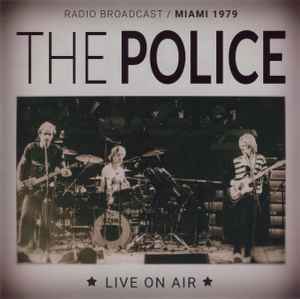 The Police - Live On Air (Radio Broadcast / Miami 1979) album cover