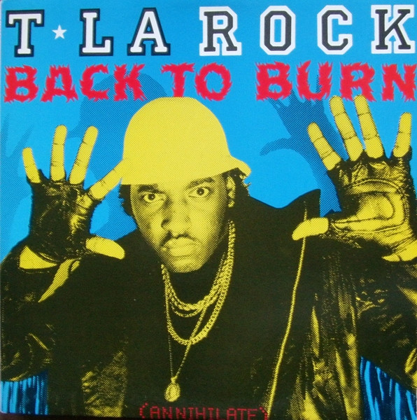 T La Rock - Back To Burn (Annihilate) | Releases | Discogs