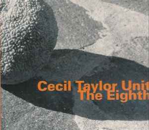 The Cecil Taylor Unit - The Eighth
