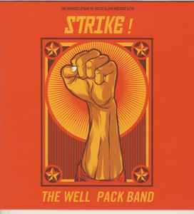 The Well Pack Band - The Workers Speak To Their Slave Masters With Strike album cover