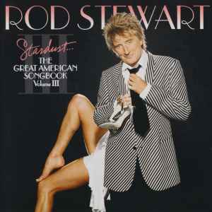 Rod Stewart - Stardust... The Great American Songbook Volume III album cover