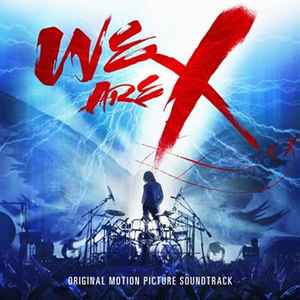 X Japan – We Are X: Original Motion Picture Soundtrack (2017 