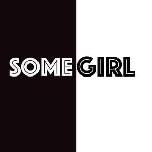 Somegirl