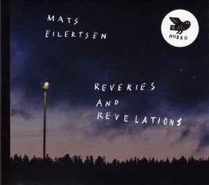 Mats Eilertsen - Reveries And Revelations