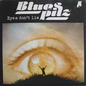 Blues Pilz - Eyes Don't Lie