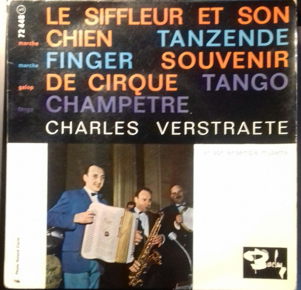baixar álbum Charles Verstraete Et Son Ensemble Musette - Le Siffleur Et Son ChienTanzende FingerSouvenir De CirqueTango Champetre