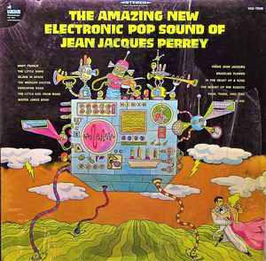 Jean-Jacques Perrey - The Amazing New Electronic Pop Sound Of Jean Jacques Perrey album cover