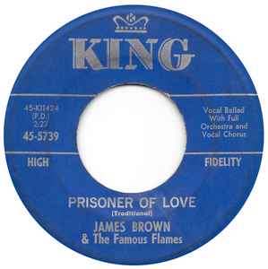 James Brown & The Famous Flames - Prisoner Of Love / Choo-Choo