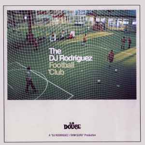 The DJ Rodriguez Football Club - DJ Rodriguez