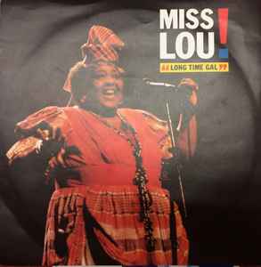 Miss Lou (Part 1) ~ LONG TIME GAL 