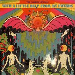 With A Little Help From My Fwends - The Flaming Lips