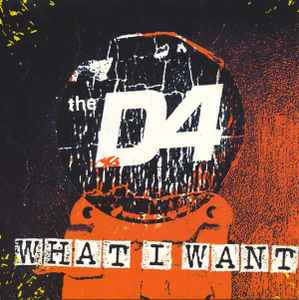 The D4 - What I Want