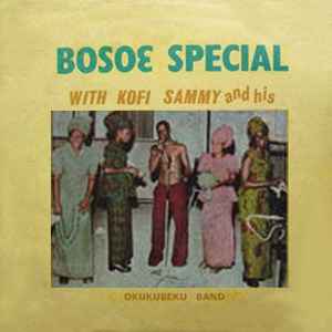 Kofi Sammy - Bosoe Special album cover