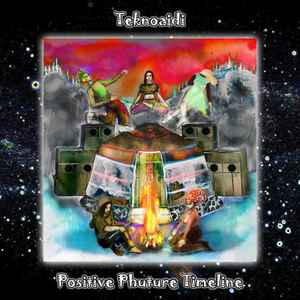 Teknoaidi - Positive Phuture Timeline album cover