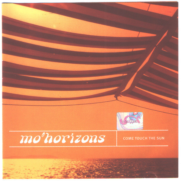 Mo' Horizons – Come Touch The Sun (2002, CD) - Discogs