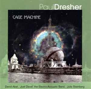 Paul Dresher - Cage Machine album cover