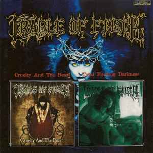 Cradle Of Filth – Cruelty And The Beast / Total Fucking Darkness