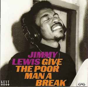 Jimmy Lewis - Give The Poor Man A Break