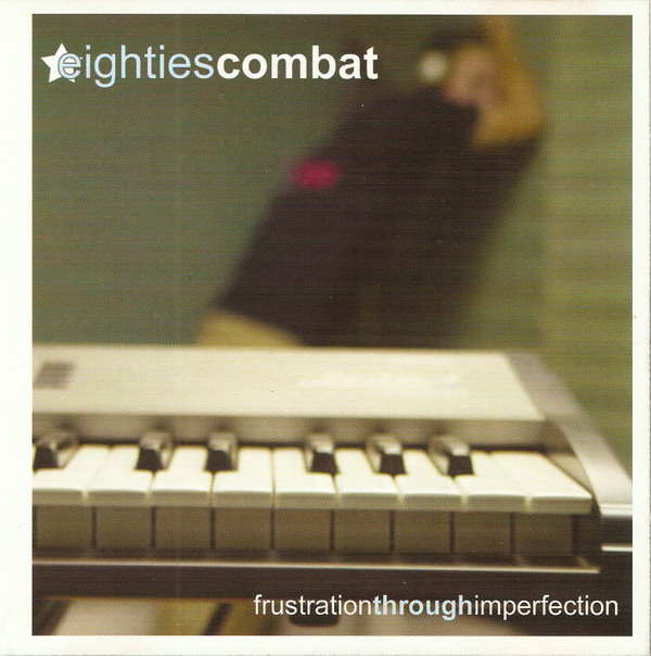 Album herunterladen eightiescombat - frustrationthroughimperfection