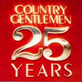 télécharger l'album The Country Gentlemen - 25 Years
