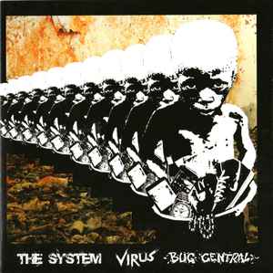 The System / Virus / Bug Central - The System / Virus / Bug Central