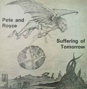 Pete And Royce - Suffering Of Tomorrow album cover