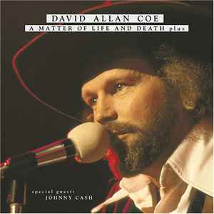 David Allan Coe - A Matter Of Life And Death Plus
