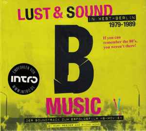 Various - Lust & Sound In West-Berlin 1979-1989 - B-Music album cover