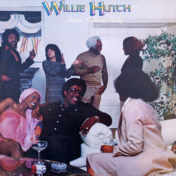 Willie Hutch – Havin' A House Party (1977, Vinyl) - Discogs