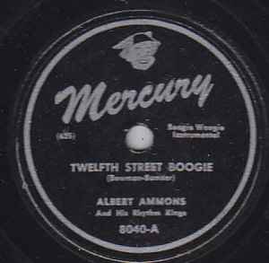 Albert Ammons And His Rhythm Kings - Twelfth Street Boogie / Kilroy Boogie