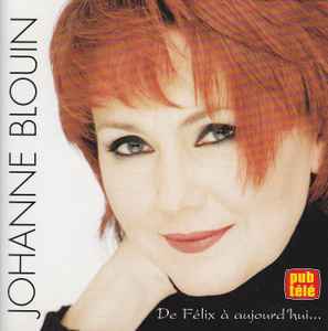 Johanne Blouin - De Félix À Aujourd'hui ... album cover
