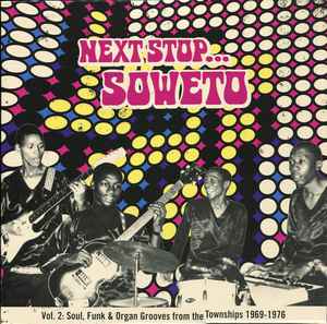 Various - Next Stop... Soweto Vol. 2 (Soul, Funk & Organ Grooves From The Townships 1969-1976) album cover