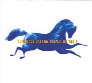 Dominique Dalcan - Cheval De Troie album cover