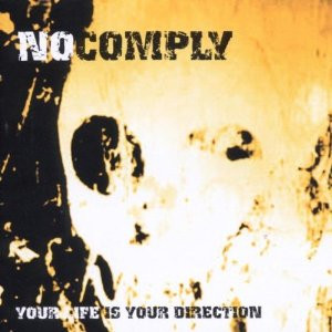 Album herunterladen No Comply - Your Life Is Your Direction